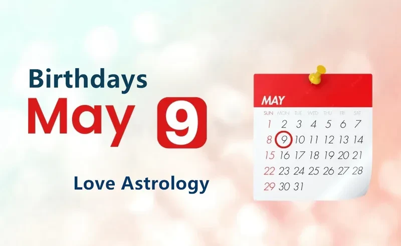 May 9th Birthday Love Astrology