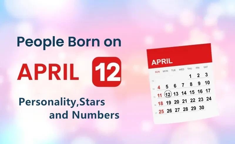 People Born on April 12th Personality,Stars,Numbers