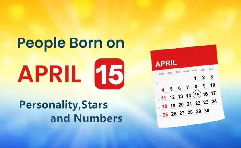 People Born on April 15th Personality,Stars,Numbers