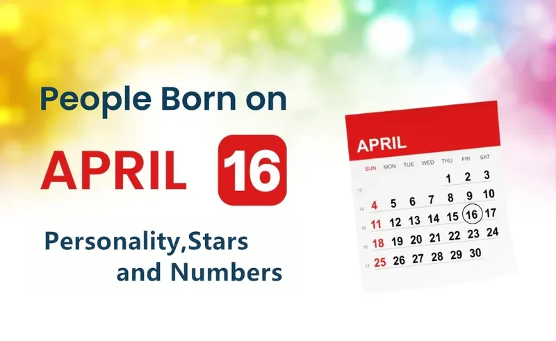 People Born on April 16th Personality,Stars,Numbers