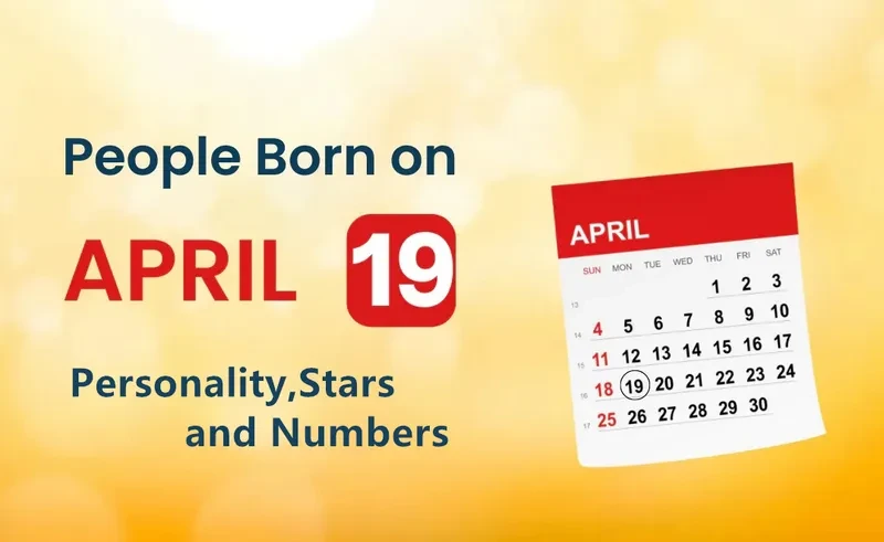 People Born on April 19th Personality,Stars,Numbers