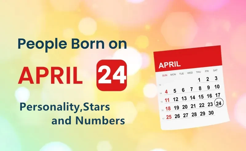 People Born on April 24th Personality,Stars,Numbers