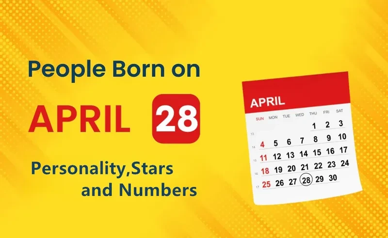 People Born on April 28th Personality,Stars,Numbers