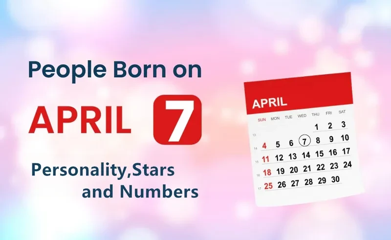 People Born on April 7th Personality,Stars,Numbers