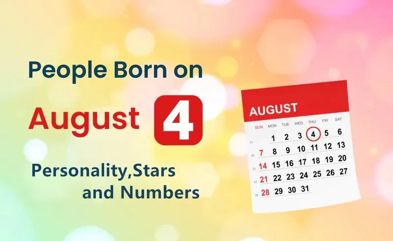 People Born on August 4th Personality,Stars,Numbers