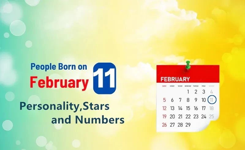 People Born on February 11th Personality,Stars,Numbers