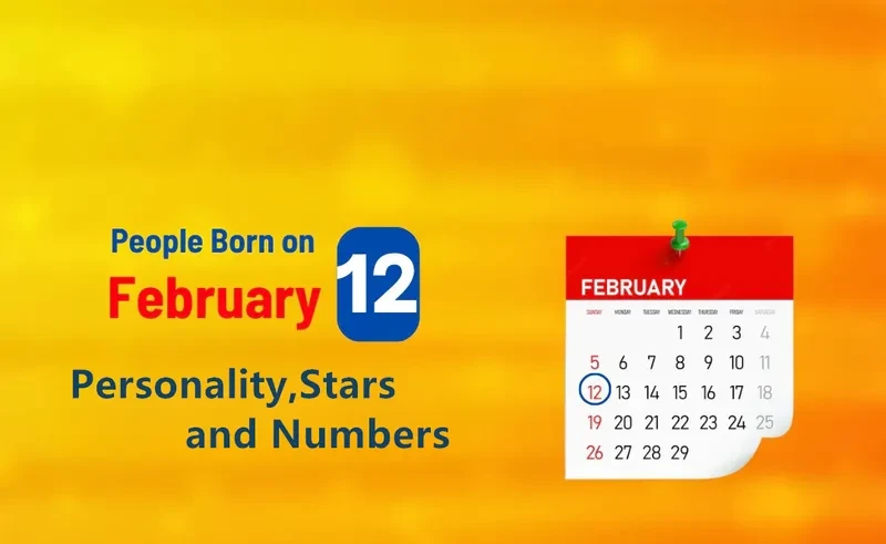 People Born on February 12th Personality,Stars,Numbers