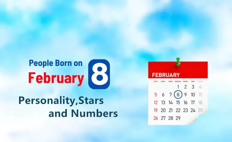 People Born on February 8th Personality,Stars,Numbers