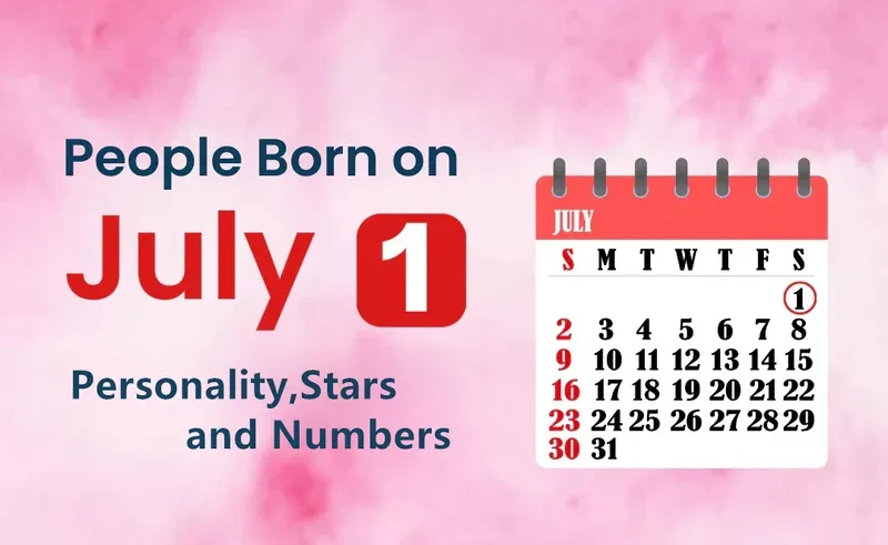 People Born on July 1st Personality,Stars,Numbers