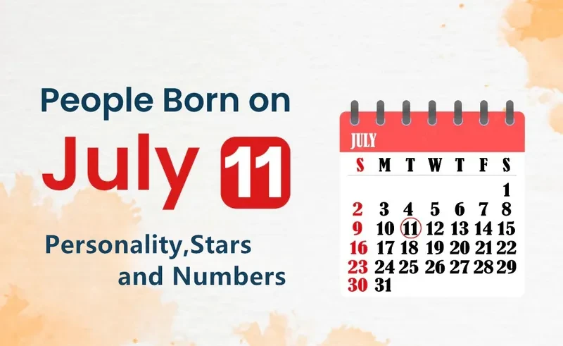 People Born on July 11th Personality,Stars,Numbers