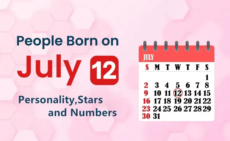 People Born on July 12th Personality,Stars,Numbers