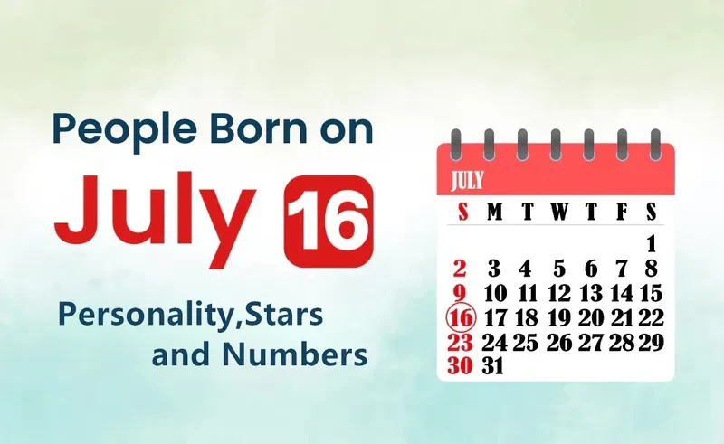 People Born on July 16th Personality,Stars,Numbers