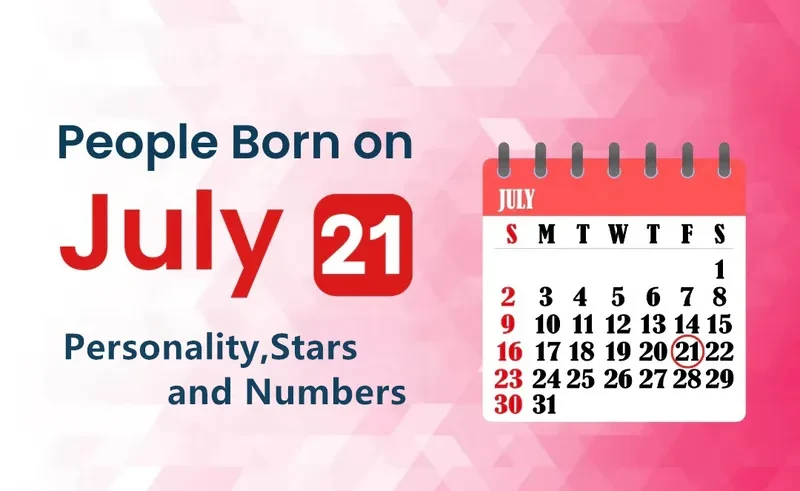 People Born on July 21st Personality,Stars,Numbers
