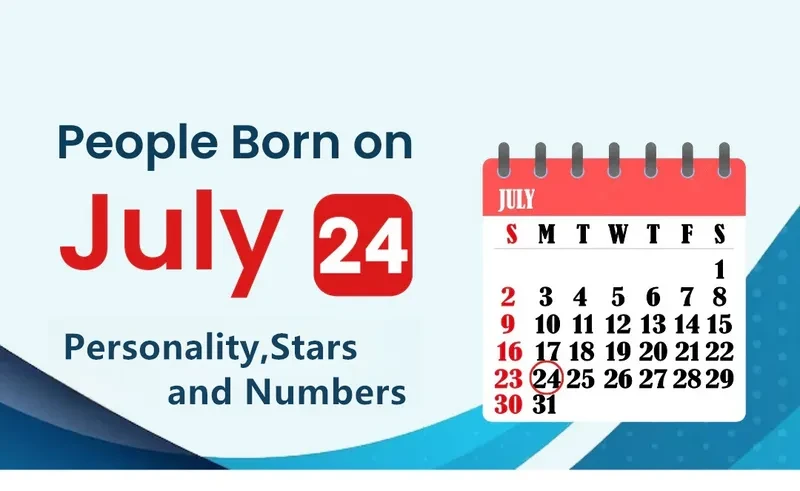 People Born on July 24th Personality,Stars,Numbers