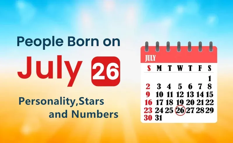 People Born on July 26th Personality,Stars,Numbers