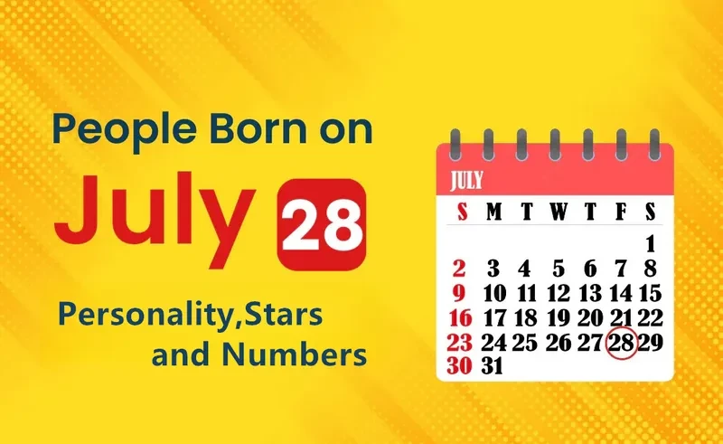 People Born on July 28th Personality,Stars,Numbers