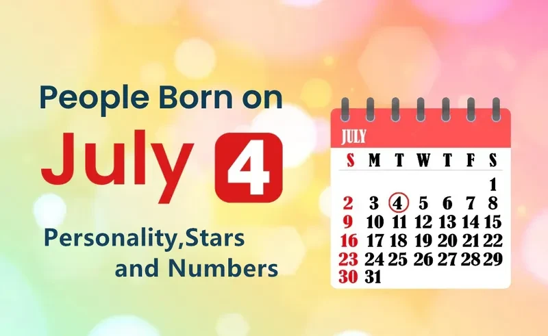 People Born on July 4th Personality,Stars,Numbers