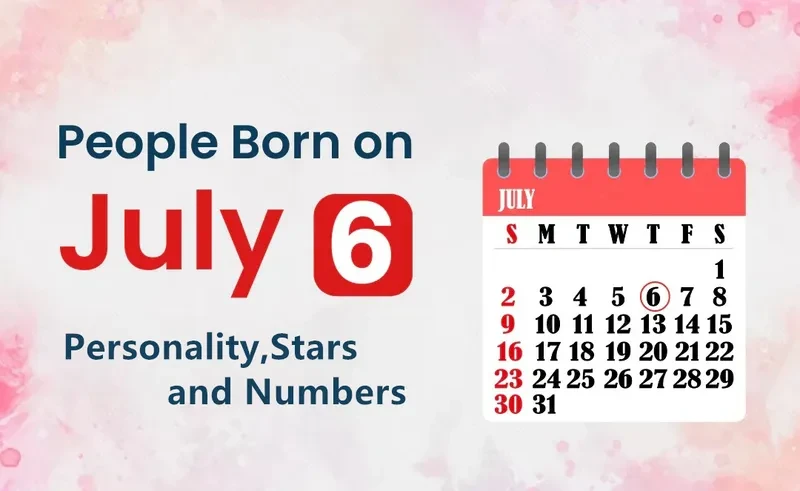 People Born on July 6th Personality,Stars,Numbers