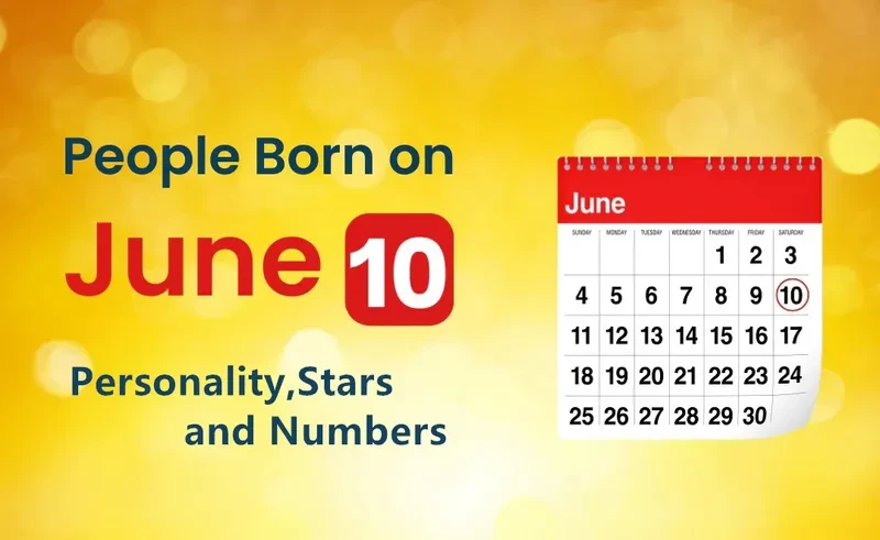 People Born on June 10th Personality,Stars,Numbers