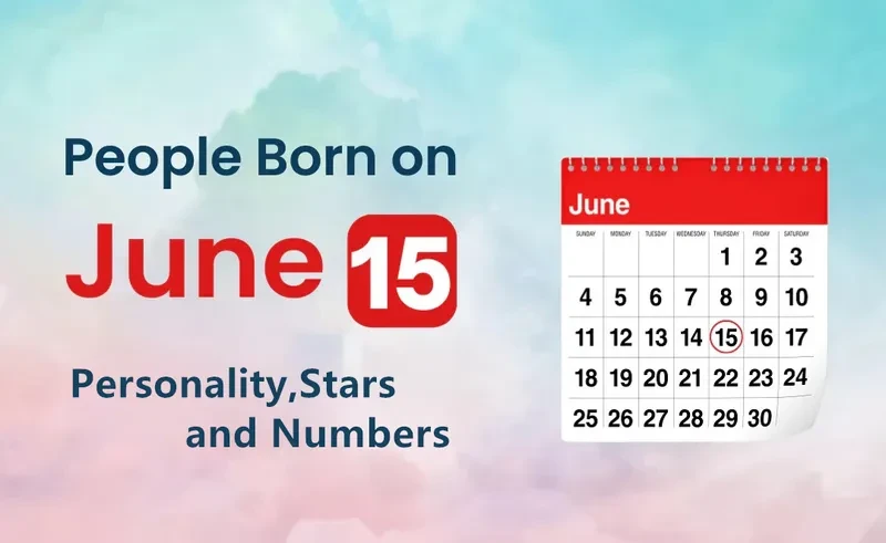 People Born on June 15th Personality,Stars,Numbers