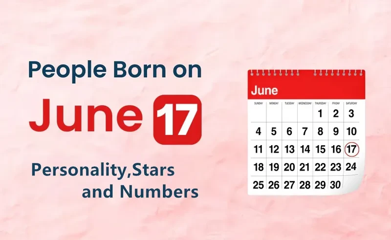 People Born on June 17th Personality,Stars,Numbers