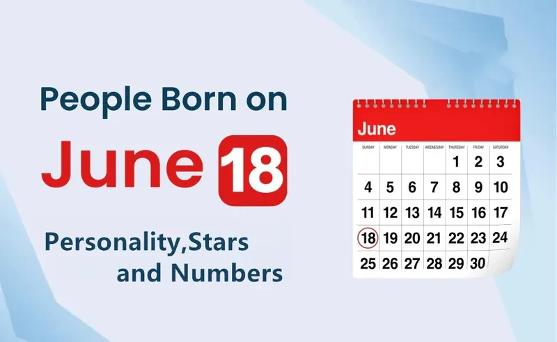 People Born on June 18th Personality,Stars,Numbers