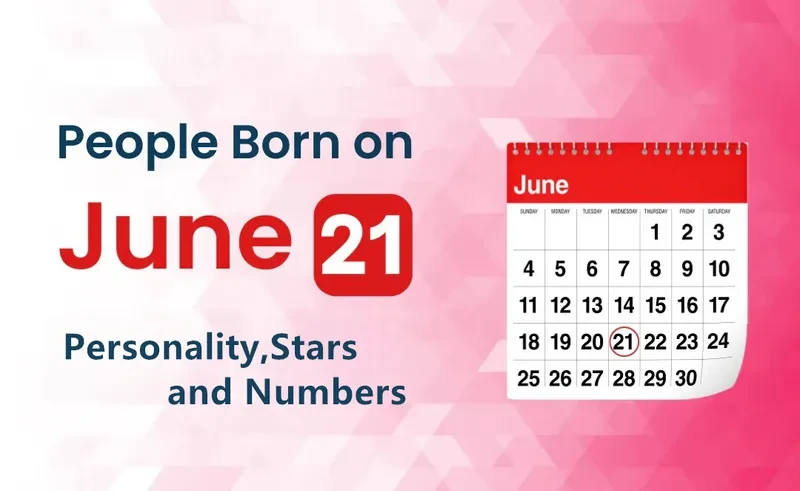 People Born on June 21st Personality,Stars,Numbers