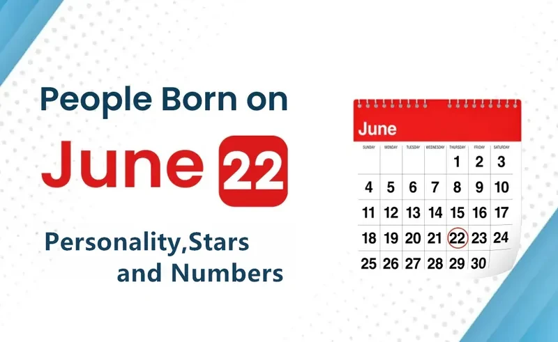 People Born on June 22nd Personality,Stars,Numbers