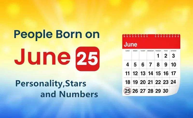 People Born on June 25th Personality,Stars,Numbers