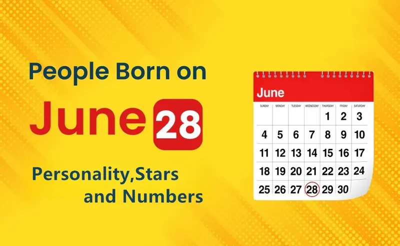 People Born on June 28th Personality,Stars,Numbers