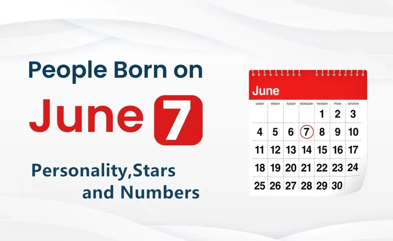 People Born on June 7th Personality,Stars,Numbers