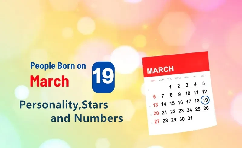 People Born on March 19th Personality,Stars,Numbers
