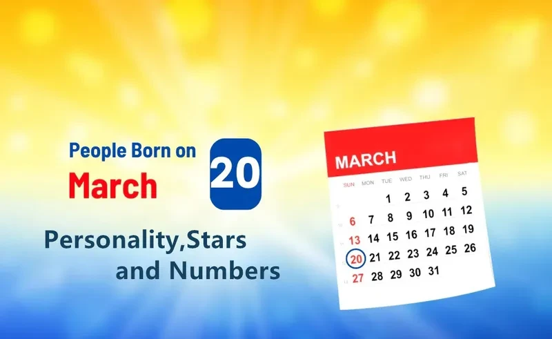 People Born on March 20th Personality,Stars,Numbers