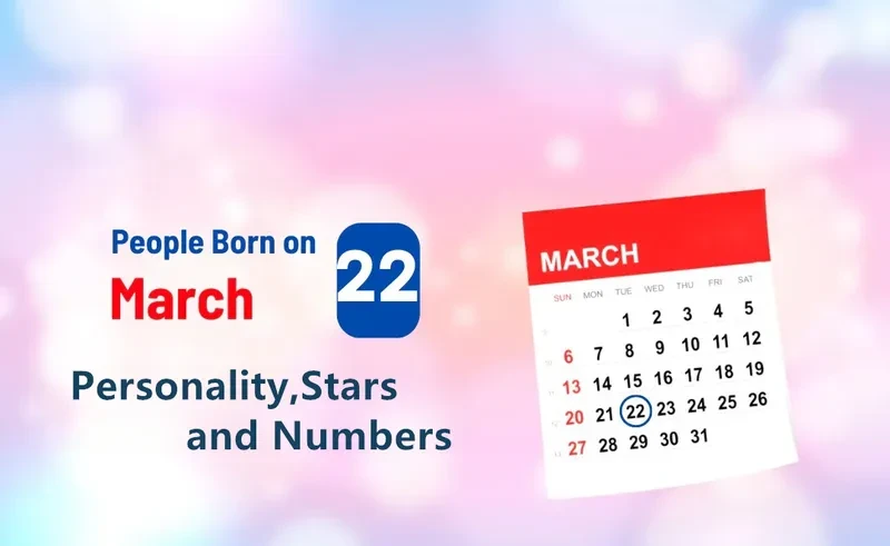 People Born on March 22nd Personality,Stars,Numbers