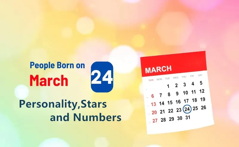 People Born on March 24th Personality,Stars,Numbers