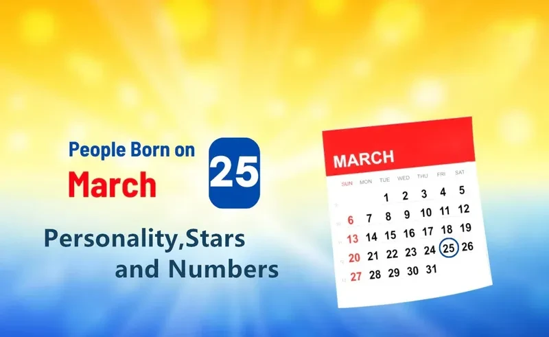 People Born on March 25th Personality,Stars,Numbers