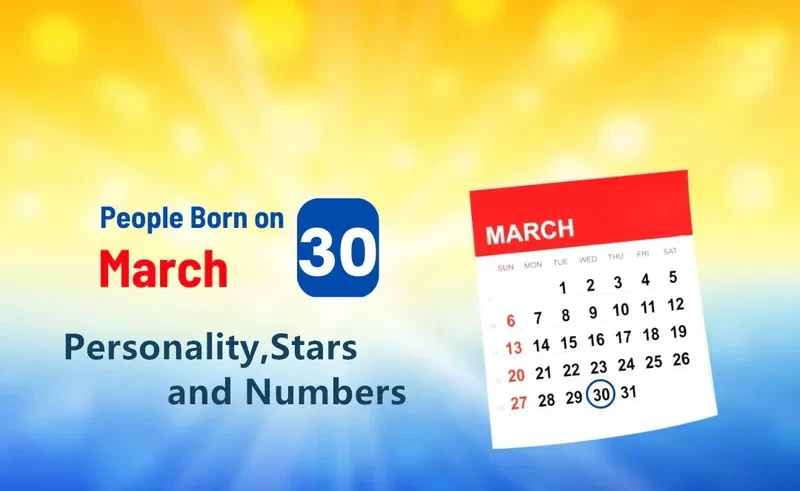People Born on March 30th Personality,Stars,Numbers