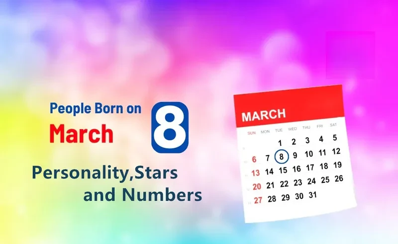 People Born on March 8th Personality,Stars,Numbers