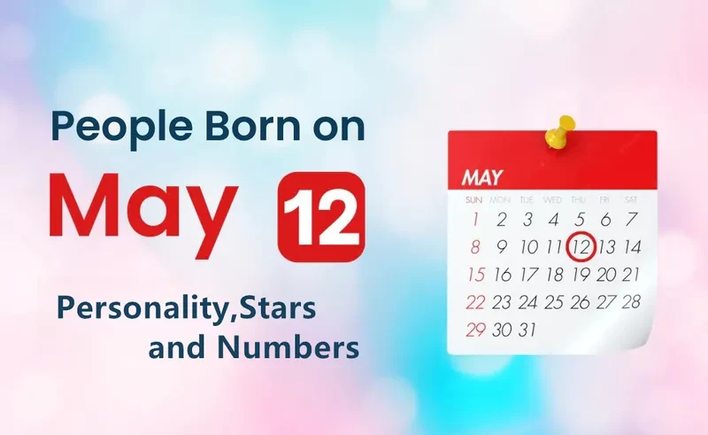 People Born on May 12th Personality,Stars,Numbers
