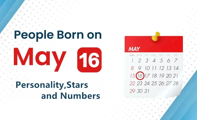 People Born on May 16th Personality,Stars,Numbers