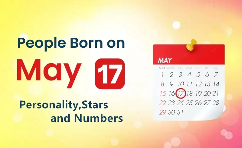 People Born on May 17th Personality,Stars,Numbers