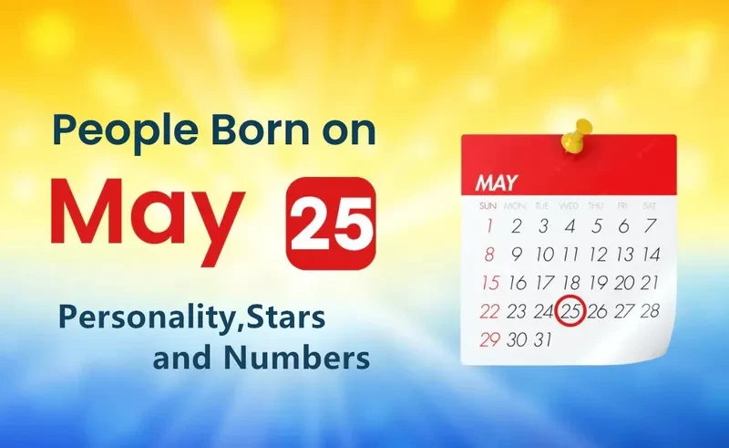 People Born on May 25th Personality,Stars,Numbers