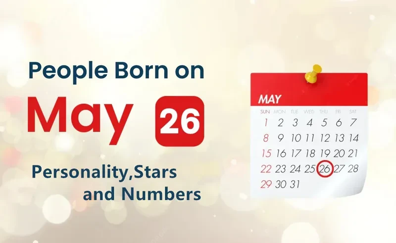 People Born on May 26th Personality,Stars,Numbers