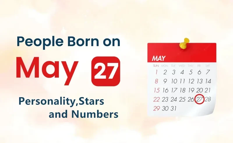 People Born on May 27th Personality,Stars,Numbers