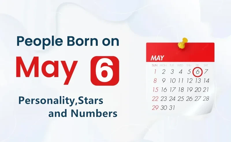 People Born on May 6th Personality,Stars,Numbers