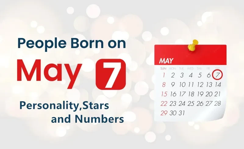 People Born on May 7th Personality,Stars,Numbers